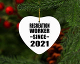 Recreation Worker Since 2021 - Heart Ornament