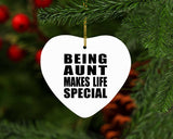 Being Aunt Makes Life Special - Heart Ornament