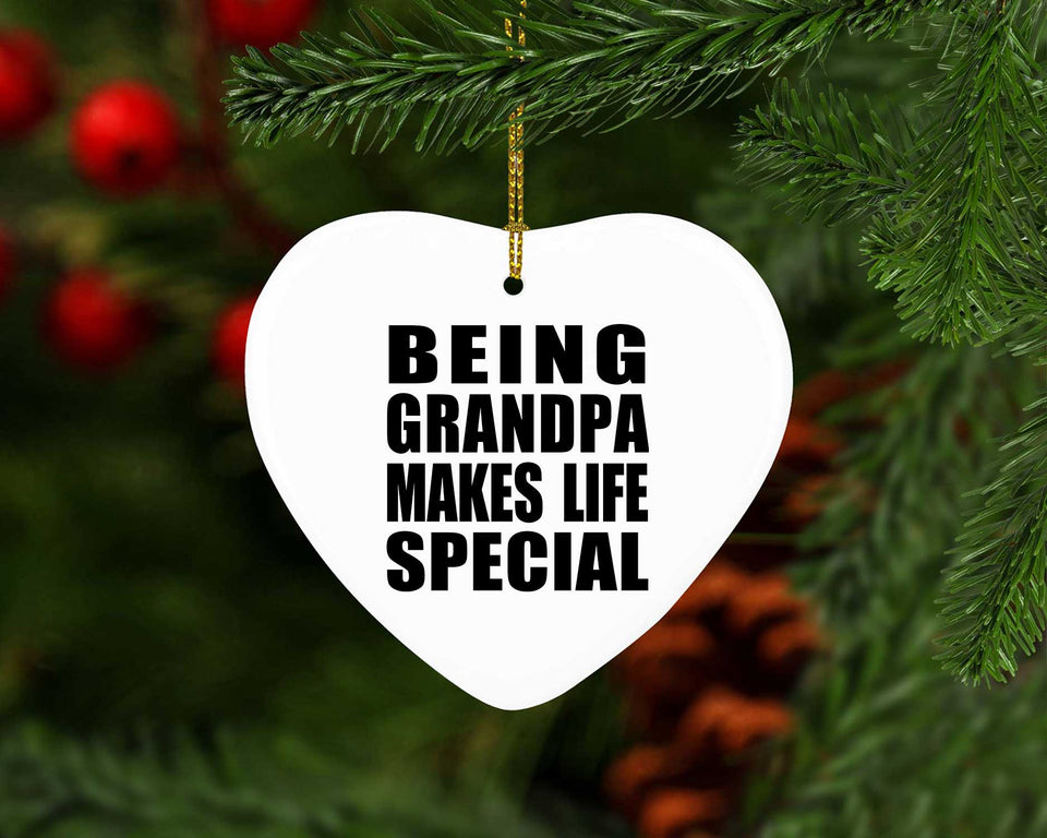 Being Grandpa Makes Life Special - Heart Ornament
