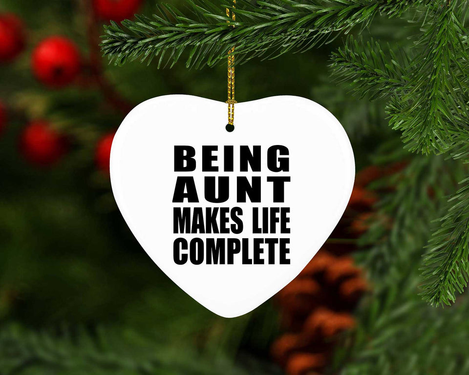 Being Aunt Makes Life Complete - Heart Ornament