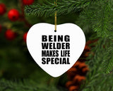 Being Welder Makes Life Special - Heart Ornament