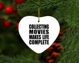 Collecting Movies Makes Life Complete - Heart Ornament