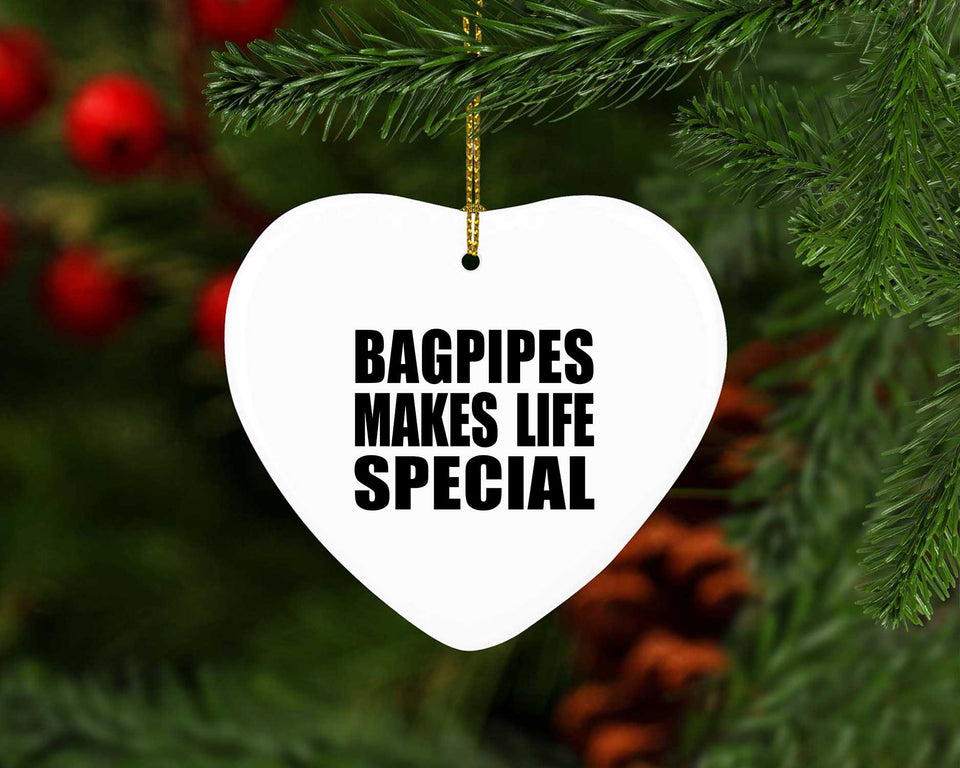 Bagpipes Makes Life Special - Heart Ornament