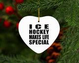 Ice Hockey Makes Life Special - Heart Ornament