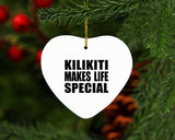 Kilikiti Makes Life Special - Heart Ornament