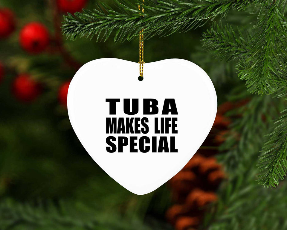 Tuba Makes Life Special - Heart Ornament