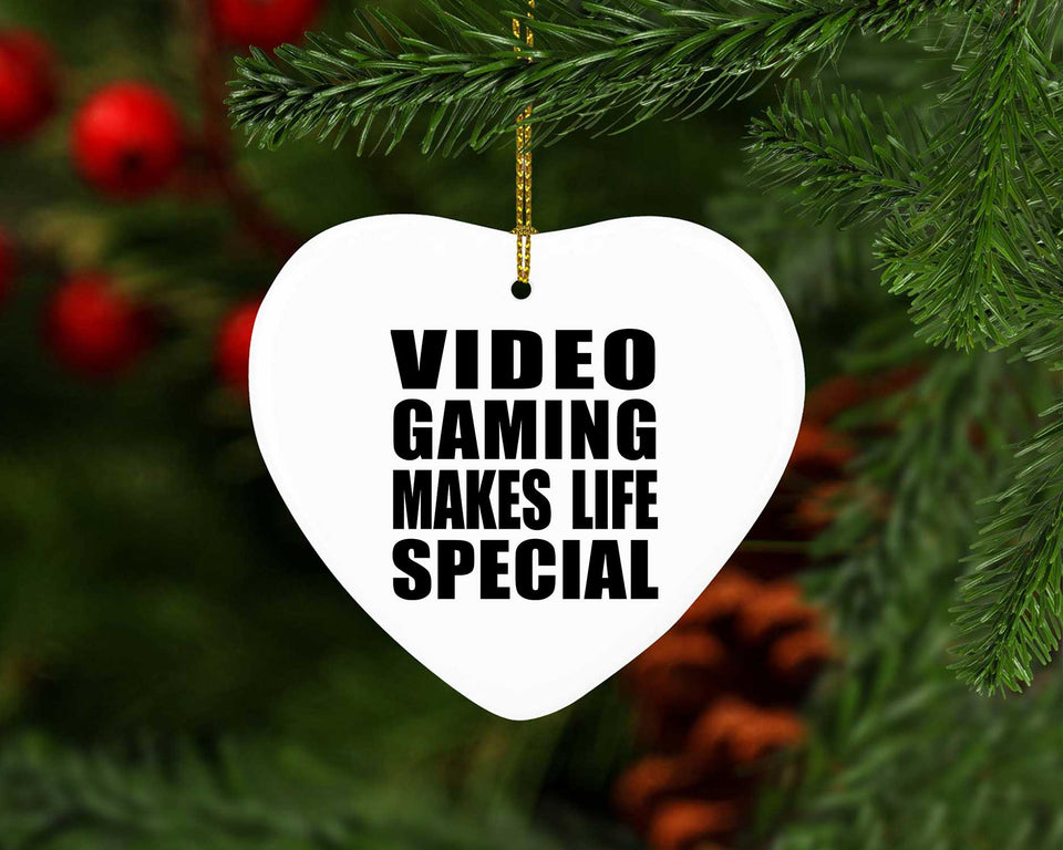 Video Gaming Makes Life Special - Heart Ornament