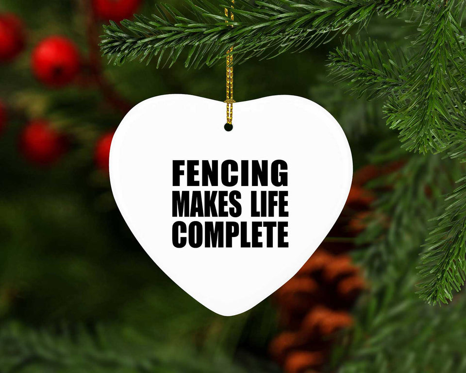 Fencing Makes Life Complete - Heart Ornament