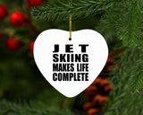 Jet Skiing Makes Life Complete - Heart Ornament