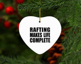 Rafting Makes Life Complete - Heart Ornament