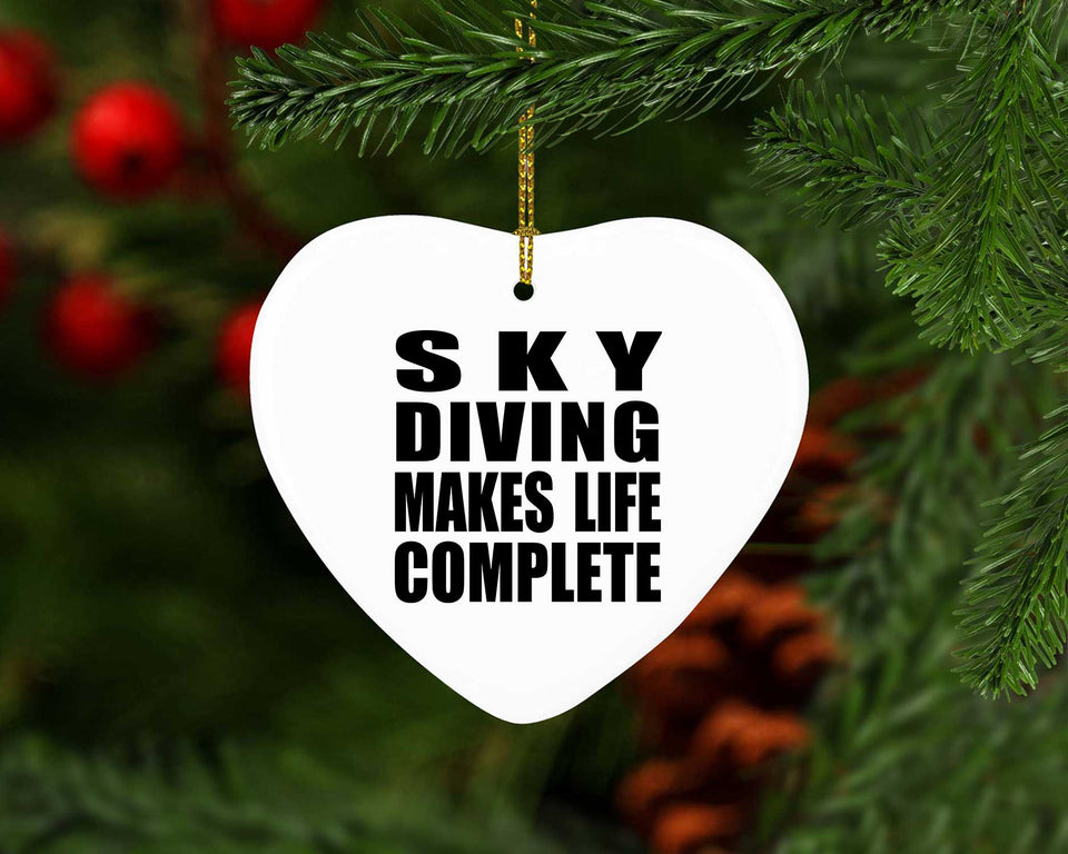Sky Diving Makes Life Complete - Heart Ornament