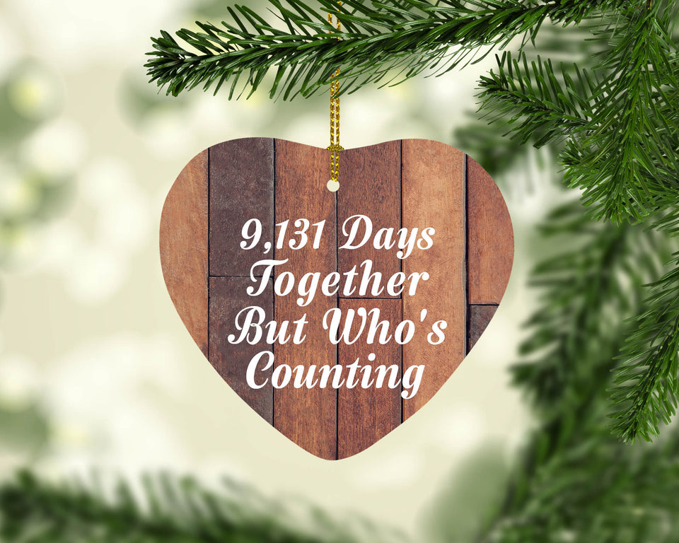 25th Anniversary 9,131 Days Together Who's Counting - Heart Ornament E