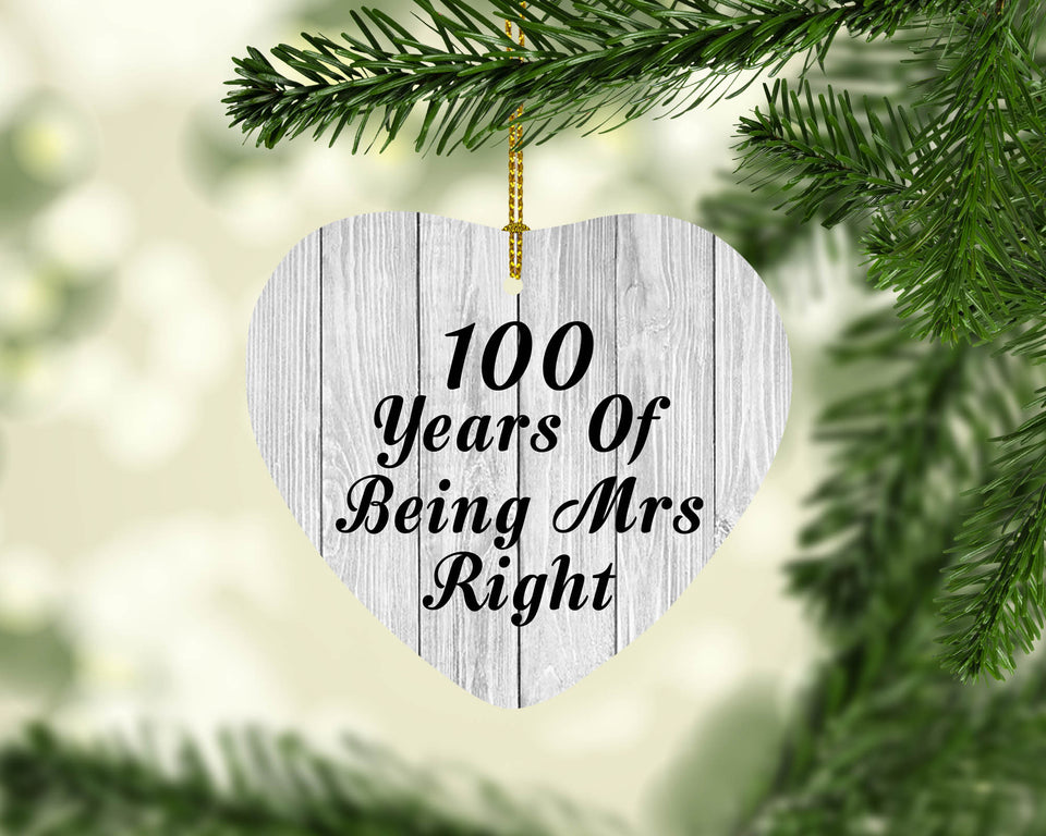 100th Anniversary 100 Years Of Being Mrs Right - Heart Ornament F