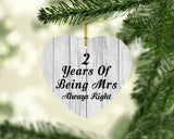 2nd Anniversary 2 Years Of Being Mrs Always Right - Heart Ornament F