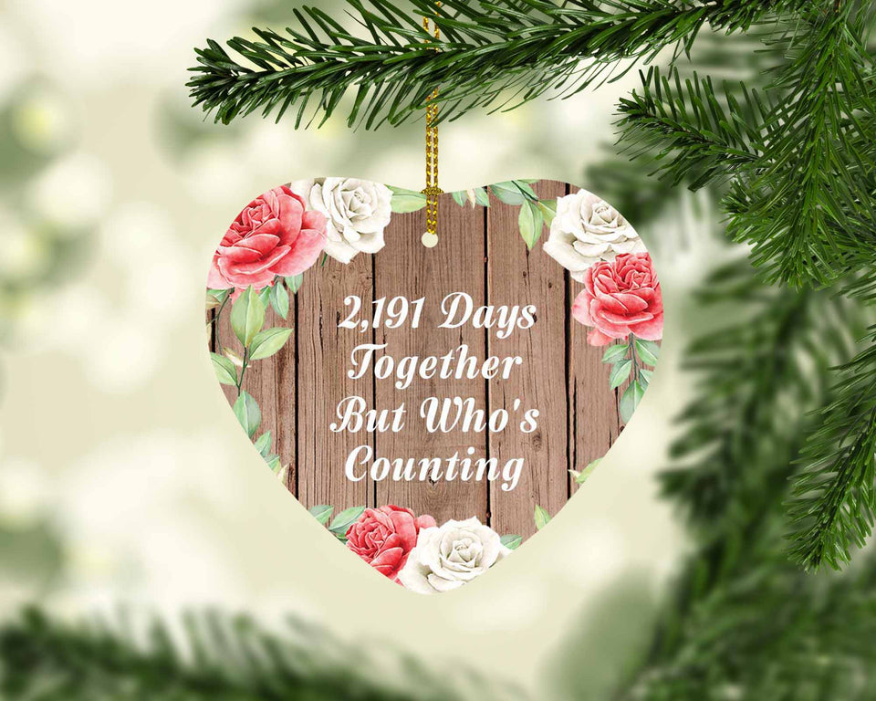 6th Anniversary 2,191 Days Together Who's Counting - Heart Ornament B