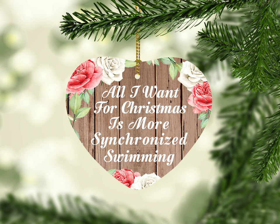 All I Want For Christmas Is More Synchronized Swimming - Heart Ornament B