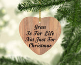 Gran Is For Life Not Just For Christmas - Heart Ornament C