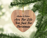 Mother & Father Are For Life Not Just For Christmas - Heart Ornament C
