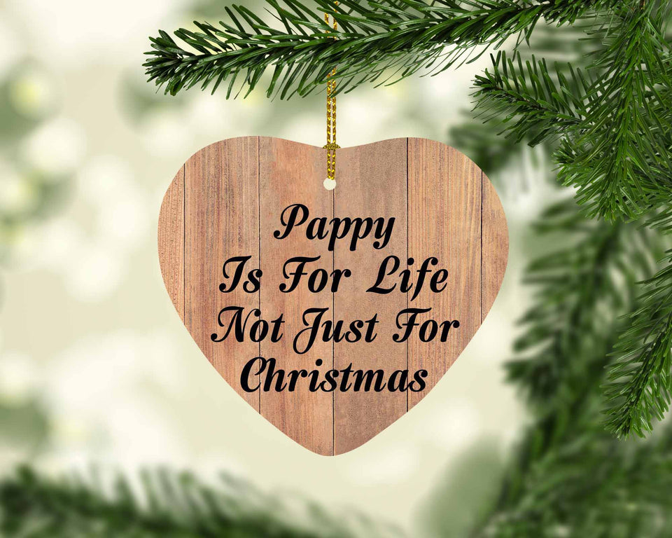 Pappy Is For Life Not Just For Christmas - Heart Ornament C