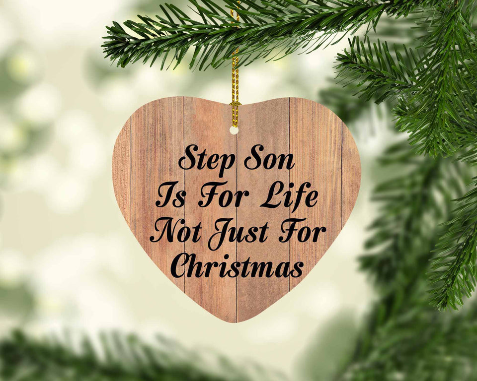 Step Son Is For Life Not Just For Christmas - Heart Ornament C
