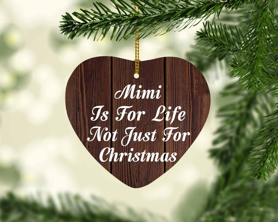 Mimi Is For Life Not Just For Christmas - Heart Ornament D