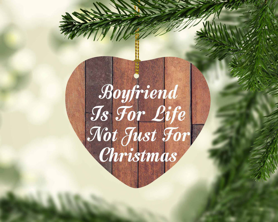 Boyfriend Is For Life Not Just For Christmas - Heart Ornament E