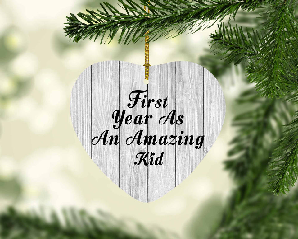 First Year As An Amazing Kid - Heart Ornament F