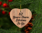 82nd Anniversary 82 Years Down Lifetime To Go - Heart Ornament C