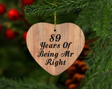 89th Anniversary 89 Years Of Being Mr Right - Heart Ornament C
