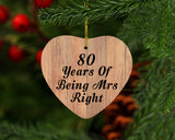 80th Anniversary 80 Years Of Being Mrs Right - Heart Ornament C