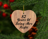 82nd Anniversary 82 Years Of Being Mrs Right - Heart Ornament C
