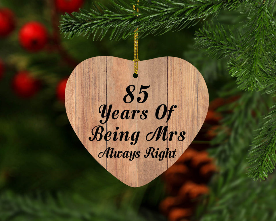 85th Anniversary 85 Years Of Being Mrs Always Right - Heart Ornament C