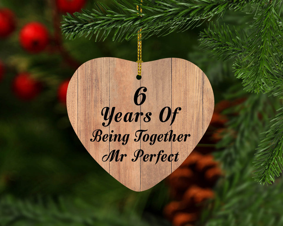 6th Anniversary 6 Years Of Being Mr Perfect - Heart Ornament C