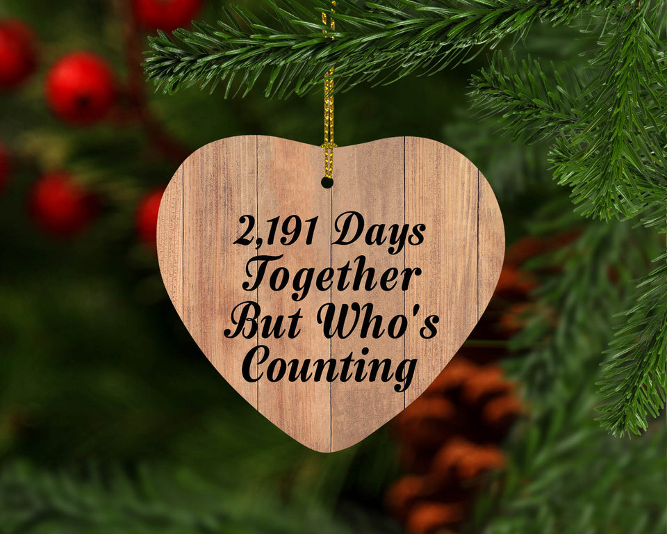 6th Anniversary 2,191 Days Together Who's Counting - Heart Ornament C