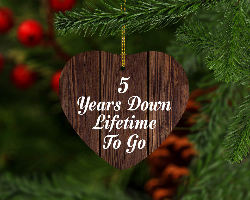 5th Anniversary 5 Years Down Lifetime To Go - Heart Ornament D
