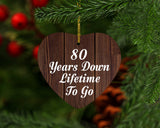 80th Anniversary 80 Years Down Lifetime To Go - Heart Ornament D