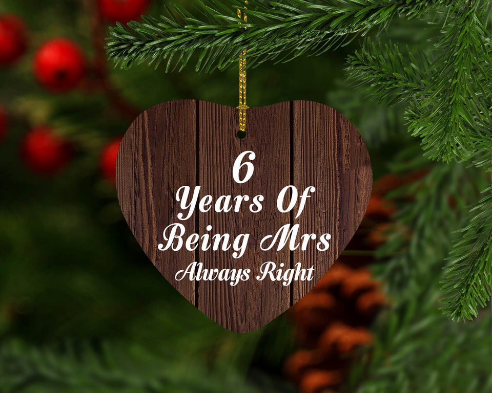 6th Anniversary 6 Years Of Being Mrs Always Right - Heart Ornament D