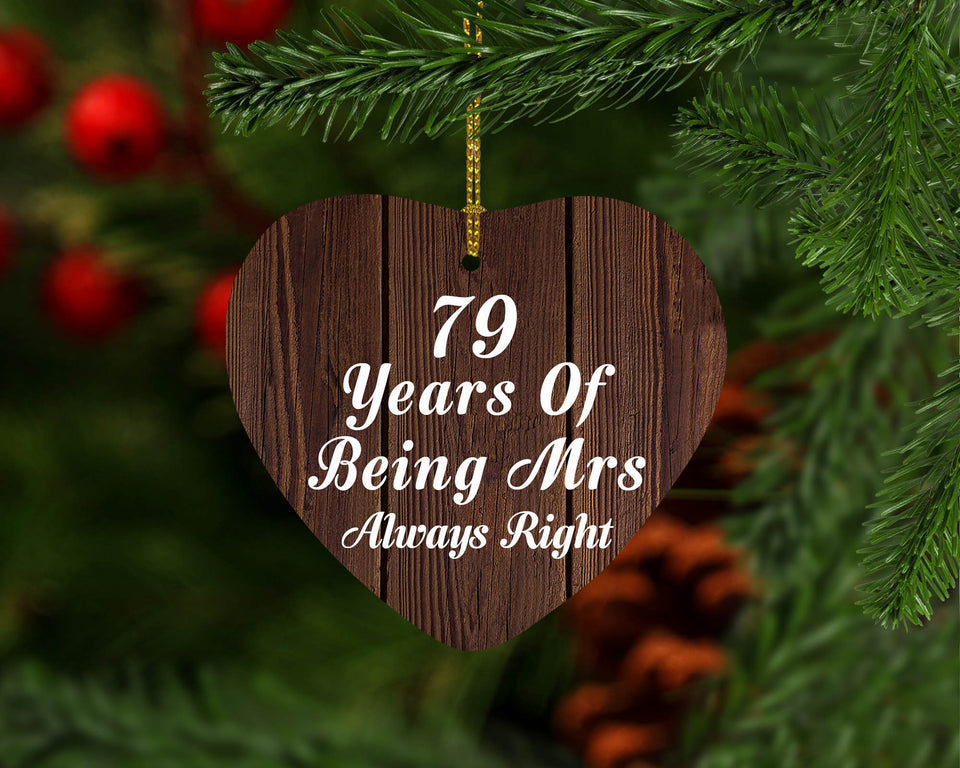 79th Anniversary 79 Years Of Being Mrs Always Right - Heart Ornament D