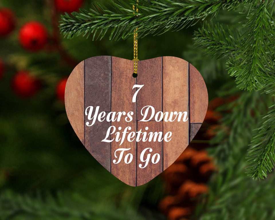 7th Anniversary 7 Years Down Lifetime To Go - Heart Ornament E