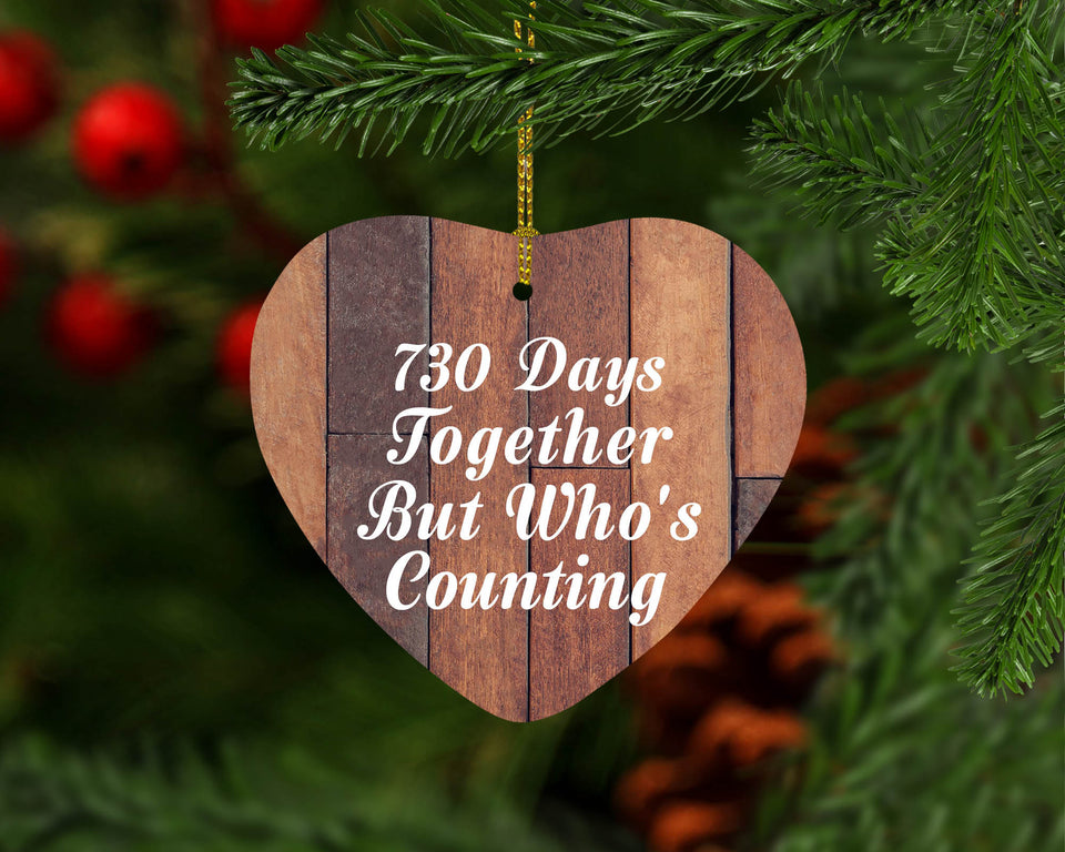 2nd Anniversary 730 Days Together Who's Counting - Heart Ornament E