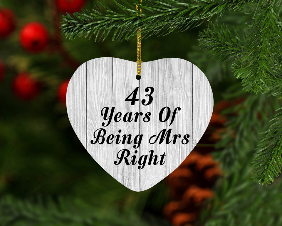43rd Anniversary 43 Years Of Being Mrs Right - Heart Ornament F
