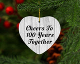 100th Anniversary Cheers To 100 Years Together - Heart Ornament F