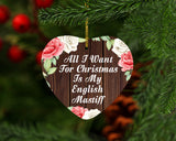 All I Want For Christmas Is My English Mastiff - Heart Ornament A