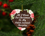 All I Want For Christmas Is My Polish Lowland Sheepdog - Heart Ornament A