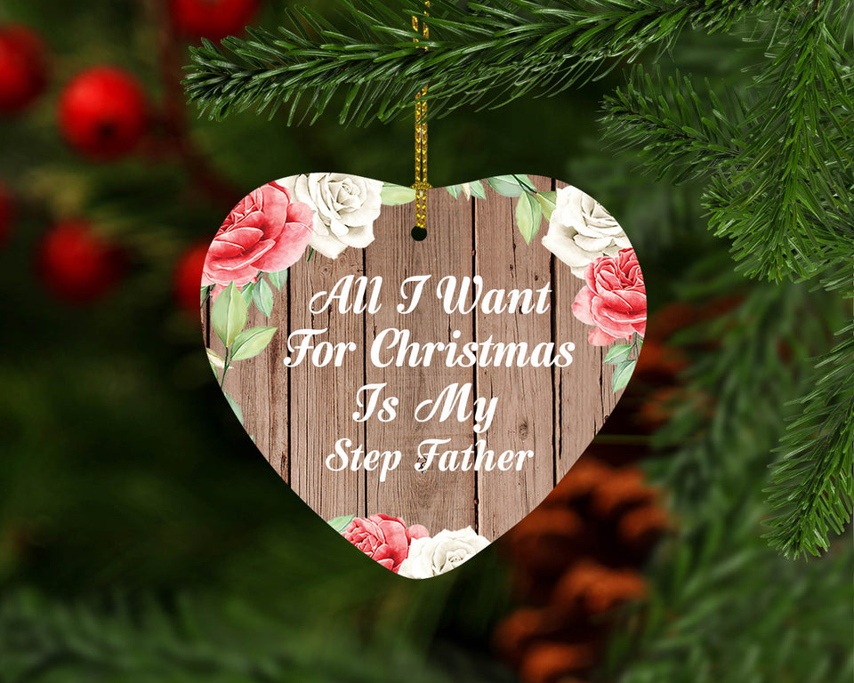 All I Want For Christmas Is My Step Father - Heart Ornament B