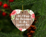 All I Want For Christmas Is My Egyptian Mau - Heart Ornament B