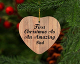 First Christmas As An Amazing Dad - Heart Ornament C