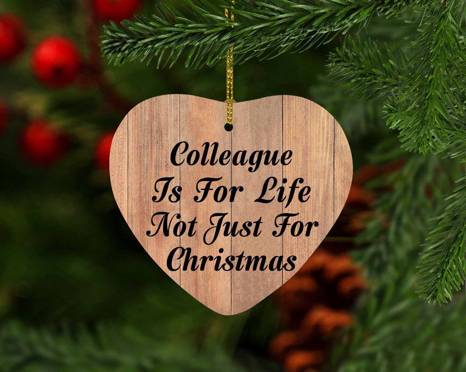 Colleague Is For Life Not Just For Christmas - Heart Ornament C