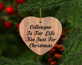 Colleague Is For Life Not Just For Christmas - Heart Ornament C