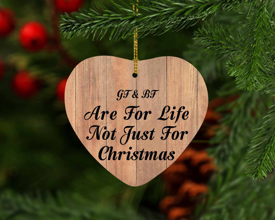 Gf & Bf Are For Life Not Just For Christmas - Heart Ornament C